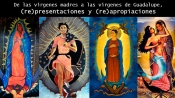 De las vírgenes madres a las vírgenes de Guadalupe, (re)presentaciones y (re)apropiaciones