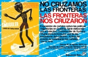 No cruzamos las fronteras; las fronteras nos cruzan (We Don’t Cross Borders; Border Cross Us).